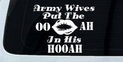 Army Wives Put The OO AH In His HOOAH Military Car or Truck Window Decal Sticker