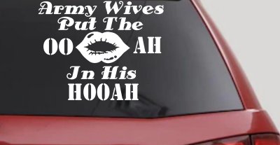 Army Wives Put The OO AH In His HOOAH Military Car or Truck Window Vinyl Decal Sticker