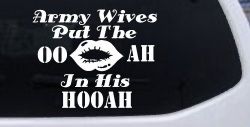 Army Wives Put The OO AH In His HOOAH Military Car or Truck Window Decal Sticker