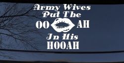 Army Wives Put The OO AH In His HOOAH Military Car or Truck Window Decal Sticker