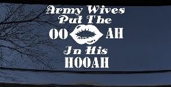 Army Wives Put The OO AH In His HOOAH Military Car or Truck Window Decal Sticker