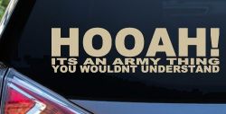 HOOAH Its An Army Thing You Wouldn't Understand Military Car or Truck Window Decal Sticker (Desert Sand)