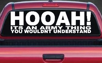 HOOAH Its An Army Thing You Wouldn't Understand Military Car or Truck Window Decal Sticker