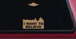 X Files I Want To Believe Space Ship Aliens Sci Fi Car or Truck Window Decal Sticker (Light Brown)