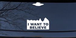 X Files I Want To Believe Space Ship Aliens Sci Fi Car or Truck Window Decal Sticker