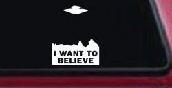X Files I Want To Believe Space Ship Aliens Sci Fi Car or Truck Window Decal Sticker