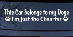 This Car Belongs To My Dog Im Just The Chaufur Animals Car or Truck Window Decal Sticker
