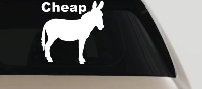 Cheap Ass Funny Car or Truck Window Vinyl Decal Sticker