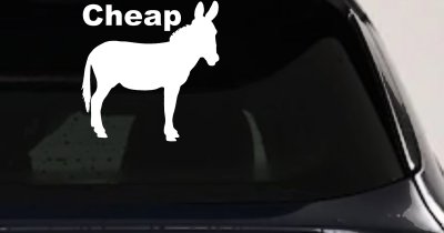 Cheap Ass Funny Car or Truck Window Vinyl Decal Sticker
