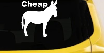 Cheap Ass Funny Car or Truck Window Vinyl Decal Sticker
