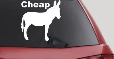 Cheap Ass Funny Car or Truck Window Vinyl Decal Sticker