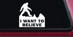 I Want To Believe Bigfoot Sasquatch Yetti Car or Truck Window Decal Sticker (White)