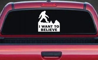 I Want To Believe Bigfoot Sasquatch Yetti Car or Truck Window Decal Sticker