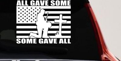 All Gave Some Some Gave All Flag Soldier at Cross Military Car or Truck Window Vinyl Decal Sticker