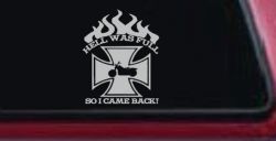 Hell Was Full So I Came Back Maltese Cross Bike Biker Car or Truck Window Decal Sticker (Light Gray)