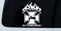 Hell Was Full So I Came Back Maltese Cross Bike Biker Car or Truck Window Decal Sticker
