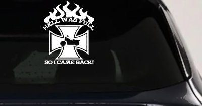 Hell Was Full So I Came Back Maltese Cross Bike Biker Car or Truck Window Vinyl Decal Sticker