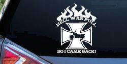 Hell Was Full So I Came Back Maltese Cross Bike Biker Car or Truck Window Decal Sticker