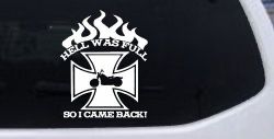 Hell Was Full So I Came Back Maltese Cross Bike Biker Car or Truck Window Decal Sticker