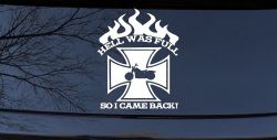 Hell Was Full So I Came Back Maltese Cross Bike Biker Car or Truck Window Decal Sticker