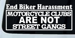 End Biker Harassment Motorcycle Clubs Not Street Gangs Car or Truck Window Decal Sticker
