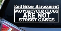 End Biker Harassment Motorcycle Clubs Not Street Gangs Car or Truck Window Decal Sticker