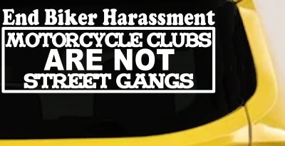 End Biker Harassment Motorcycle Clubs Not Street Gangs Car or Truck Window Vinyl Decal Sticker