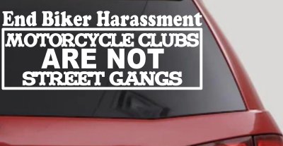 End Biker Harassment Motorcycle Clubs Not Street Gangs Car or Truck Window Vinyl Decal Sticker