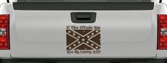 If This Offends You Kiss My Country Ass Confederate Flag Rebel Country Car or Truck Window Decal Sticker (Brown)