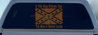 If This Confederate Flag Offends You You Need A History Lesson Country Car or Truck Window Decal Sticker (Copper)