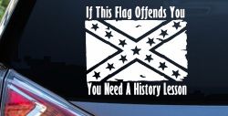 If This Confederate Flag Offends You You Need A History Lesson Country Car or Truck Window Decal Sticker