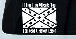 If This Confederate Flag Offends You You Need A History Lesson Country Car or Truck Window Decal Sticker