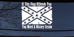 If This Confederate Flag Offends You You Need A History Lesson Country Car or Truck Window Decal Sticker
