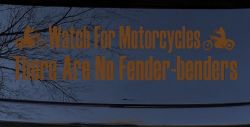 Watch For Motorcycles There Are No Fender Benders Biker Car or Truck Window Decal Sticker (Copper)