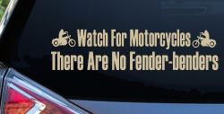 Watch For Motorcycles There Are No Fender Benders Biker Car or Truck Window Decal Sticker (Desert Sand)
