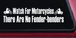 Watch For Motorcycles There Are No Fender Benders Biker Car or Truck Window Decal Sticker