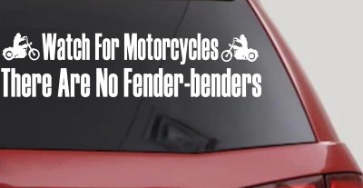 Watch For Motorcycles There Are No Fender Benders Biker Car or Truck Window Vinyl Decal Sticker
