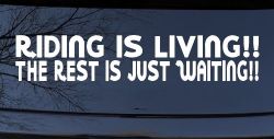 Riding Is Living The Rest Is Just Waiting Biker Car or Truck Window Decal Sticker