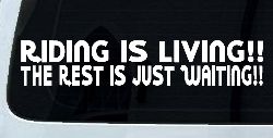 Riding Is Living The Rest Is Just Waiting Biker Car or Truck Window Decal Sticker