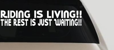 Riding Is Living The Rest Is Just Waiting Biker Car or Truck Window Vinyl Decal Sticker