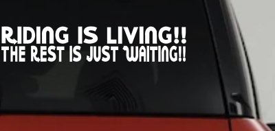 Riding Is Living The Rest Is Just Waiting Biker Car or Truck Window Vinyl Decal Sticker