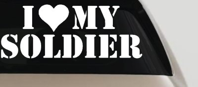 I Love My Soldier Military Car or Truck Window Vinyl Decal Sticker
