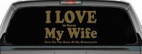 I Love When My Wife Gets On The Back Of My Motorcycle Biker Car or Truck Window Decal Sticker (Gold)