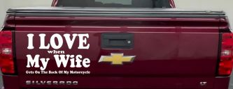 I Love When My Wife Gets On The Back Of My Motorcycle Biker Car or Truck Window Vinyl Decal Sticker (White)