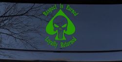Respect Is Earned Loyalty Returned Punisher Skull Spade Biker Car or Truck Window Decal Sticker (Lime)