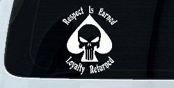 Respect Is Earned Loyalty Returned Punisher Skull Spade Biker Car or Truck Window Decal Sticker