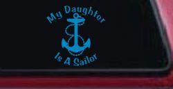 My Daughter Is A Sailor With Anchor Military Car or Truck Window Vinyl Decal Sticker (Blue)