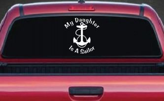 My Daughter Is A Sailor With Anchor Military Car or Truck Window Decal Sticker