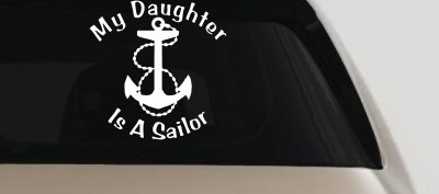 My Daughter Is A Sailor With Anchor Military Car or Truck Window Vinyl Decal Sticker