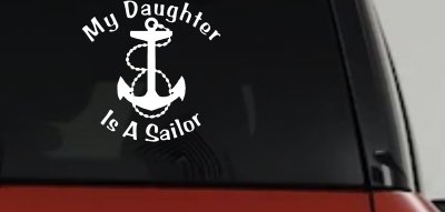 My Daughter Is A Sailor With Anchor Military Car or Truck Window Vinyl Decal Sticker